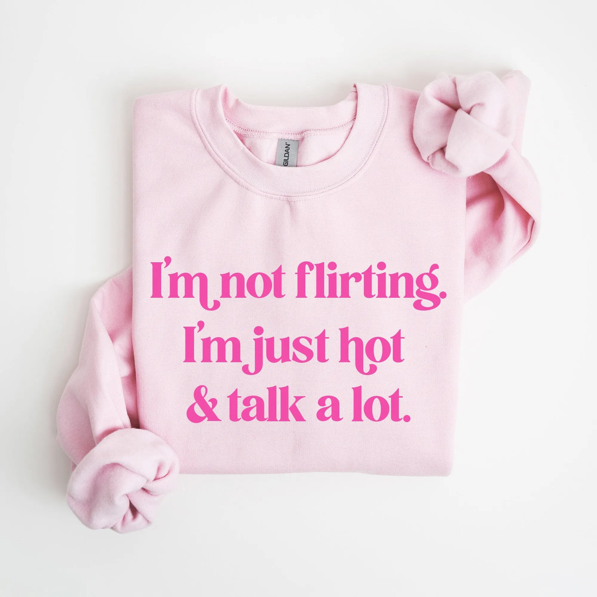 I'm Not Flirting I'm Just Hot Crewneck Sweatshirt - Pink